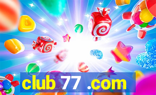 club 77 .com